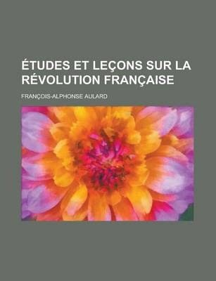 Book cover for Etudes Et Lecons Sur La Revolution Francaise