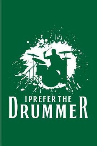 Cover of I Prefer The Drummer