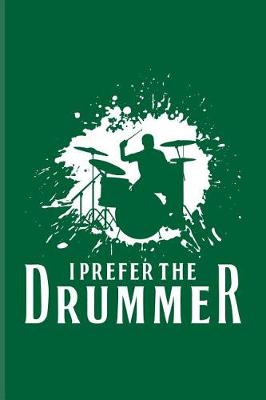 Book cover for I Prefer The Drummer