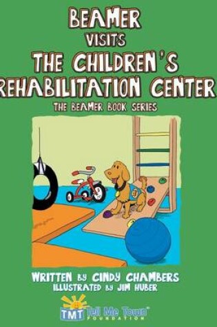 Cover of Beamer Visits the Children's Rehabilitation Center