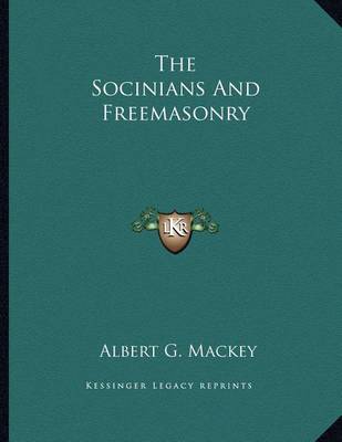 Book cover for The Socinians and Freemasonry