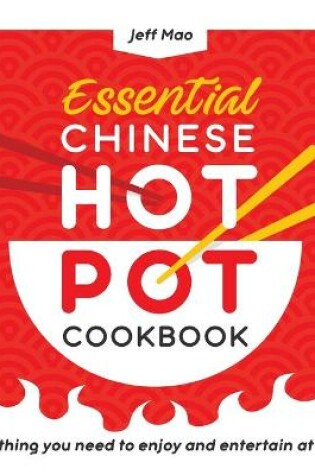 Cover of Essential Chinese Hot Pot Cookbook