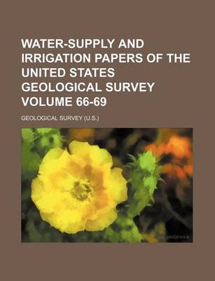 Book cover for Water-Supply and Irrigation Papers of the United States Geological Survey Volume 66-69