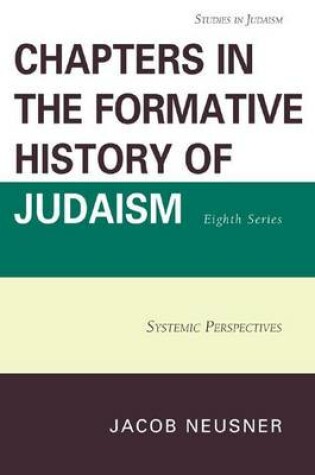 Cover of Chapters in the Formative History of Judaism, Eighth Series