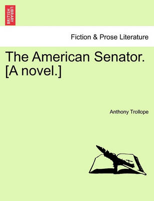 Book cover for The American Senator. [A Novel.]