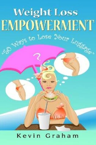 Cover of Weight Loss Empowerment, "50 Ways to Lose Your Luggage"