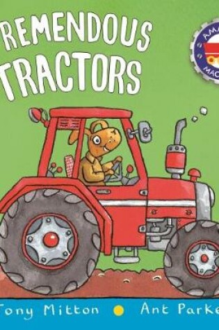 Cover of Amazing Machines: Tremendous Tractors