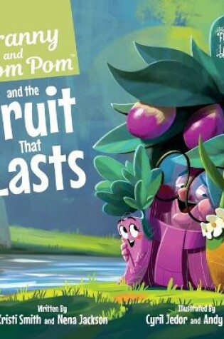 Cover of Franny and Pom Pom and the Fruit That Lasts