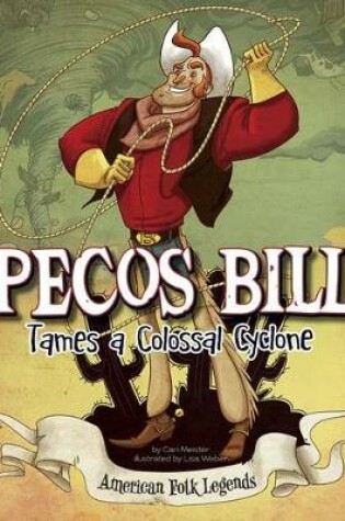 Cover of Pecos Bill Tames a Colossal Cyclone