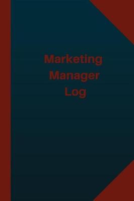 Book cover for Marketing Manager Log (Logbook, Journal - 124 pages 6x9 inches)