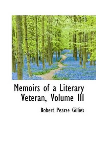 Cover of Memoirs of a Literary Veteran, Volume III