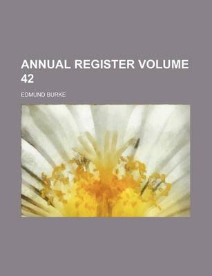 Book cover for Annual Register Volume 42