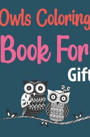 Cover of Owls Coloring Book For Gift