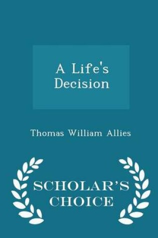 Cover of A Life's Decision - Scholar's Choice Edition