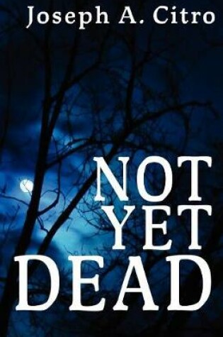 Cover of Not Yet Dead
