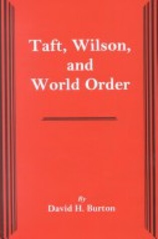 Cover of Taft, Wilson, and World Order