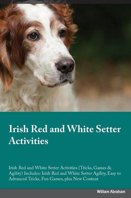 Book cover for Irish Red and White Setter Activities Irish Red and White Setter Activities (Tricks, Games & Agility) Includes