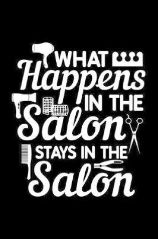 Cover of What Happens In The Salon Stays In The Salon