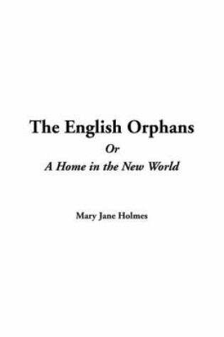 Cover of The English Orphans or a Home in the New World