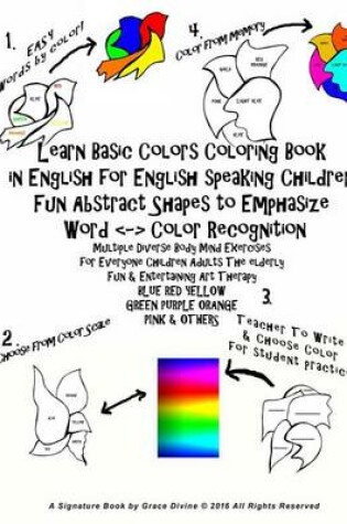 Cover of Learn Basic Colors Coloring Book in English for English speaking Children Fun Abstract Shapes to Emphasize Word Color Recognition