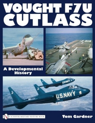 Book cover for Vought F7u Cutlass: A Develmental History