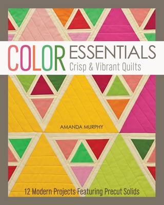 Book cover for Color Essentials-Crisp & Vibrant Quilts