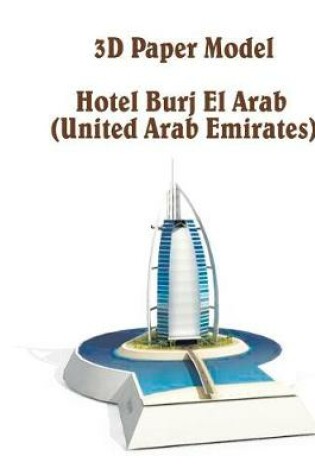 Cover of 3D Paper Model Hotel Burj El Arab (United Arab Emirates)