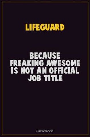 Cover of Lifeguard, Because Freaking Awesome Is Not An Official Job Title