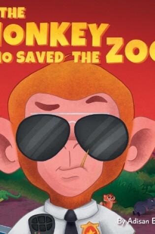 Cover of The Monkey Who Saved the Zoo