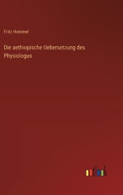Book cover for Die aethiopische Uebersetzung des Physiologus