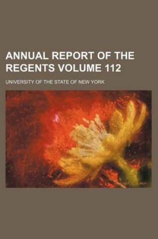 Cover of Annual Report of the Regents Volume 112