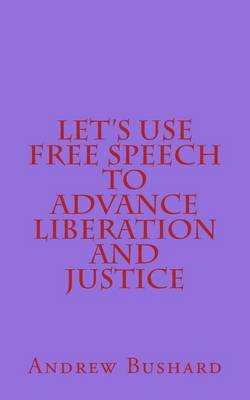 Book cover for Let's Use Free Speech to Advance Liberation and Justice
