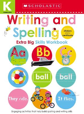 Cover of Writing and Spelling Kindergarten Workbook: Scholastic Early Learners (Extra Big Skills Workbook)