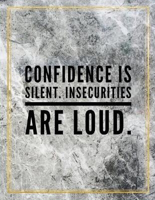 Cover of Confidence is silent. Insecurities are loud.