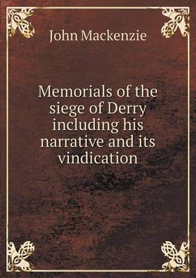 Book cover for Memorials of the siege of Derry including his narrative and its vindication