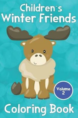 Cover of Children's Winter Friends Coloring Book Volume 2