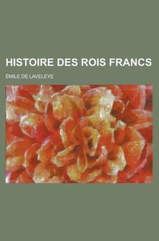 Cover of Histoire Des Rois Francs