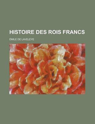 Book cover for Histoire Des Rois Francs