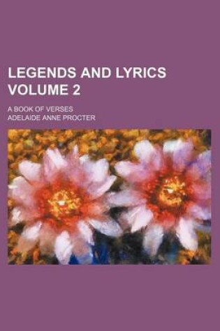 Cover of Legends and Lyrics Volume 2; A Book of Verses