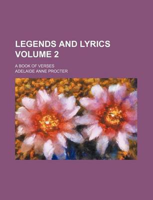 Book cover for Legends and Lyrics Volume 2; A Book of Verses