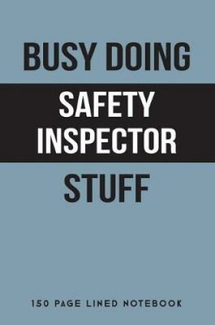 Cover of Busy Doing Safety Inspector Stuff