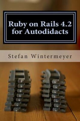 Cover of Ruby on Rails 4.2 for Autodidacts