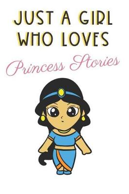 Book cover for Just A Girl Who Loves Princess Stories