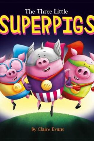 Cover of The Three Little Superpigs