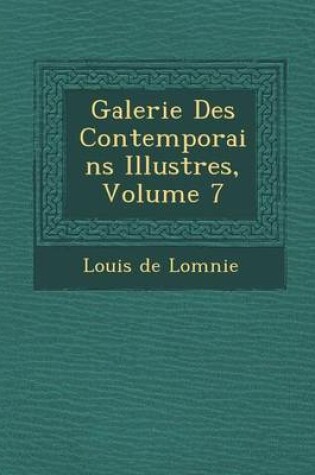 Cover of Galerie Des Contemporains Illustres, Volume 7