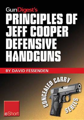 Cover of Gun Digest's Principles of Jeff Cooper Defensive Handguns Eshort