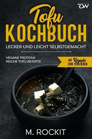 Cover of Tofu Kochbuch, Vegane Proteine reiche Tofu Rezepte