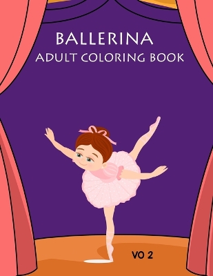 Book cover for Ballerina Adult Coloring Book Vo 2