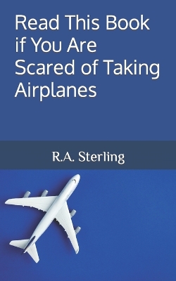 Book cover for Read This Book if You Are Scared of Taking Airplanes