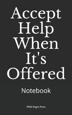 Book cover for Accept Help When It's Offered